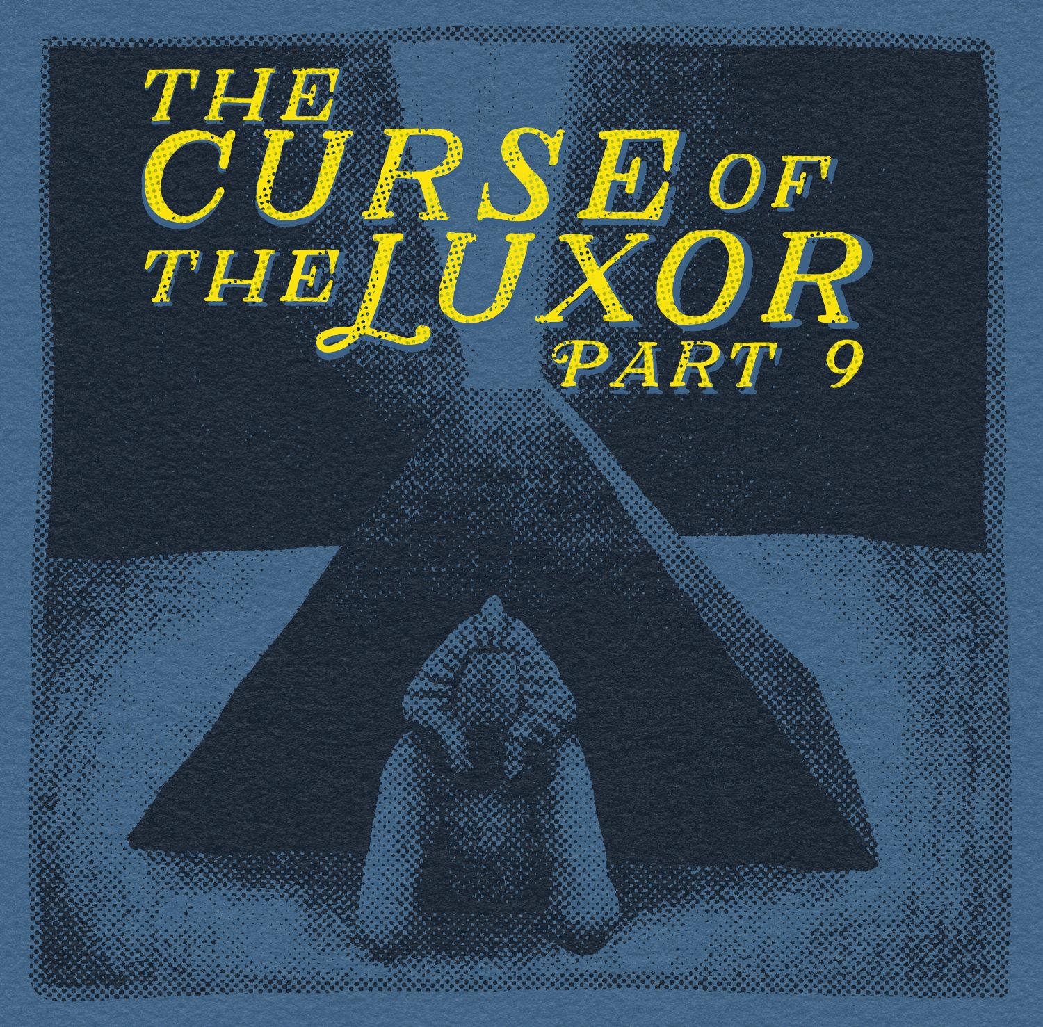 a halftone illustration of the Luxor hotel with the words The Curse of The Luxor Part 9