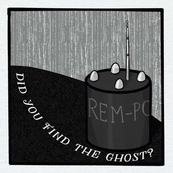 a grayscale digital drawing of a (not DIY) REM pod with the words "did you find the ghost?"