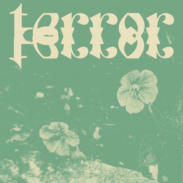 a green image of flowers with the word "terror"