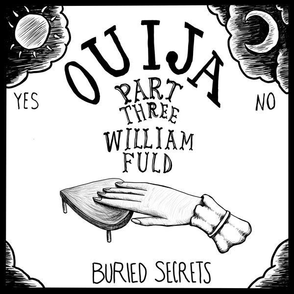 William Fuld (Ouija Boards Part 3)